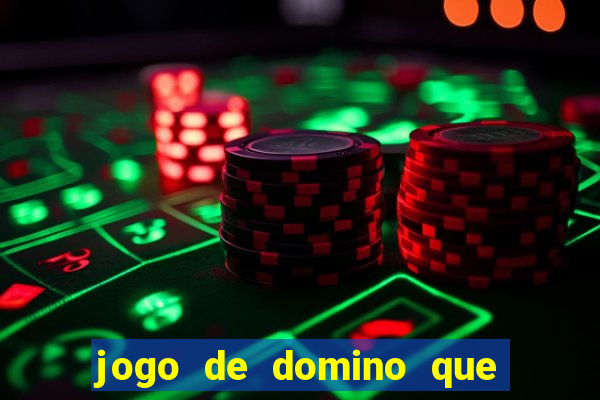 jogo de domino que ganha dinheiro